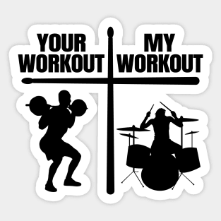 Funny Drummer Gift Drums Your Workout My Workout Sticker